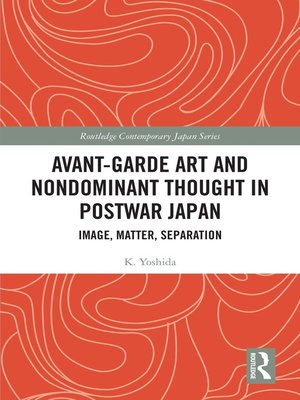 cover image of Avant-Garde Art and Non-Dominant Thought in Postwar Japan